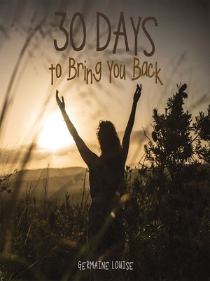 cover image of 30 Days to Bring You Back